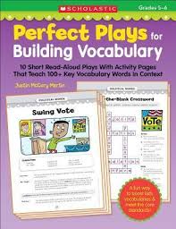 Scholastic Perfect Plays for Building Vocabulary Grades 5-6 Scholastic Perfect Plays for Building Vocabulary Grades 5-6
