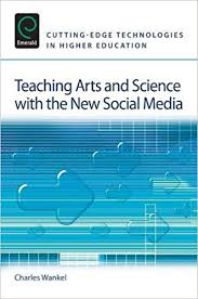 Teaching Arts and Science With the New Social Media Teaching Arts and Science With the New Social Media