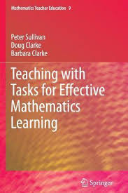 Teaching with Tasks for Effective Mathematics Learning - Mathematics Teacher Education 9 Teaching with Tasks for Effective Mathematics Learning - Mathematics Teacher Education 9