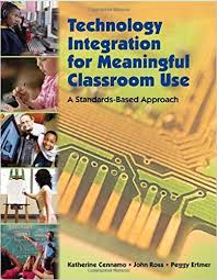 Technology Integration for Meaningful Classroom Use Technology Integration for Meaningful Classroom Use