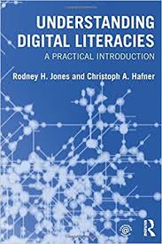 Understanding Digital Literacies by Rodney H Jones and Christoph A Hafner Understanding Digital Literacies by Rodney H Jones and Christoph A Hafner