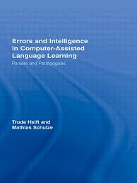 Errors and Intelligence in Computer - Assisted Language Learning Parsers and Pedagogues Errors and Intelligence in Computer - Assisted Language Learning Parsers and Pedagogues