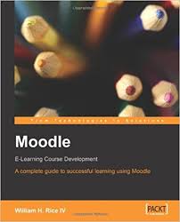 Moodle E-Learning Course Development A Complete Guide to Successful Learning Using Moodle Moodle E-Learning Course Development A Complete Guide to Successful Learning Using Moodle