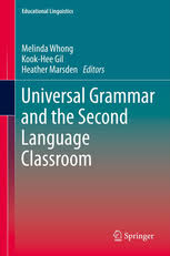 Universal Grammar and the Second Language Classroom Universal Grammar and the Second Language Classroom