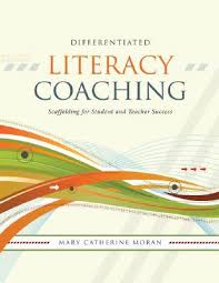 Differentiated Literacy Coaching by Mary Catherine Moran Differentiated Literacy Coaching by Mary Catherine Moran
