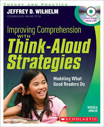 Improving Comprehension with Think-Aloud Strategies Modeling What Good Readers Do Improving Comprehension with Think-Aloud Strategies Modeling What Good Readers Do