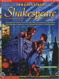 Scholastic Irresistible Shakespeare by Carol Rawlings Miller Scholastic Irresistible Shakespeare by Carol Rawlings Miller