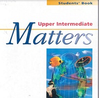 Upper-Intermediate Matters Student Book Upper-Intermediate Matters Student Book