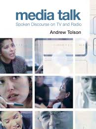 Media Talk Spoken Discourse on TV and Radio by Andrew Tolson Media Talk Spoken Discourse on TV and Radio by Andrew Tolson