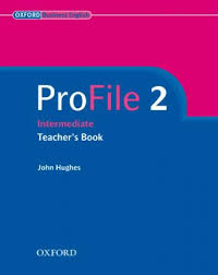 OXFORD ProFile 2 Intermediate Teachers Book OXFORD ProFile 2 Intermediate Teachers Book