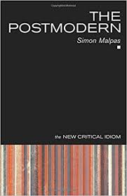 The Postmodern - New Critical Idiom by Simon Malpas The Postmodern - New Critical Idiom by Simon Malpas