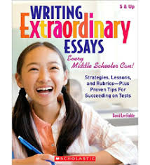 Scholastic Writing Extraordinary Essays by David Lee Finkle Scholastic Writing Extraordinary Essays by David Lee Finkle