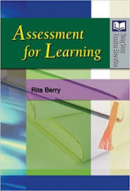 Assessment for Learning by Rita Berry - Hong Kong Teacher Education Assessment for Learning by Rita Berry - Hong Kong Teacher Education