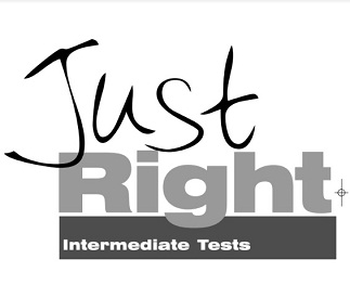 Just Right Intermediate Tests Just Right Intermediate Tests