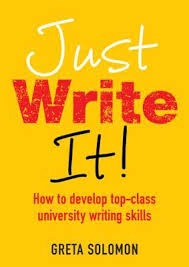 Just Write It How to Develop Top Class University Writing Skills Just Write It How to Develop Top Class University Writing Skills