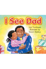 Literacy by Design Leveled Readers Kindergarten - I See Dad Literacy by Design Leveled Readers Kindergarten - I See Dad