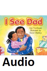 Literacy by Design Leveled Readers Kindergarten - I See Dad Audio Literacy by Design Leveled Readers Kindergarten - I See Dad Audio