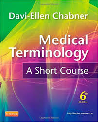 Medical Terminology A Short Course 6th Edition by Davi Ellen Chabner Medical Terminology A Short Course 6th Edition by Davi Ellen Chabner