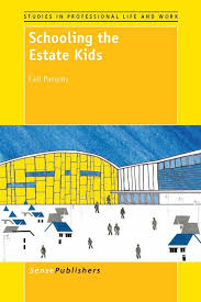 Schooling the Estate Kids by Carl Parsons Schooling the Estate Kids by Carl Parsons
