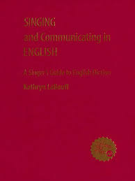 Singing and Communicating in English A Singers Guide to English Diction Singing and Communicating in English A Singers Guide to English Diction