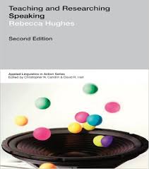 Teaching and Researching Speaking (Applied Linguistics in Action) Teaching and Researching Speaking (Applied Linguistics in Action)