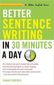 Better Sentence Writing in 30 Minutes a Day - Better English Series - Career Press Better Sentence Writing in 30 Minutes a Day - Better English Series - Career Press