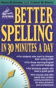 Better Spelling in 30 Minutes a Day - Better English Series - Career Press Better Spelling in 30 Minutes a Day - Better English Series - Career Press