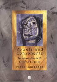 Vowels and Consonants 1st Edition by Peter Ladefoged Vowels and Consonants 1st Edition by Peter Ladefoged