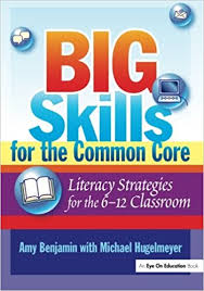 Big Skills for the Common Core Literacy Strategies for the 6-12 Classroom Big Skills for the Common Core Literacy Strategies for the 6-12 Classroom