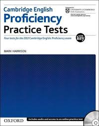 Cambridge English Proficiency Practice Tests 2013 by Mark Harrison Cambridge English Proficiency Practice Tests 2013 by Mark Harrison