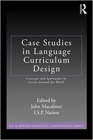 Case Studies in Language Curriculum Design Concepts and Approaches in Action Around the World Case Studies in Language Curriculum Design Concepts and Approaches in Action Around the World