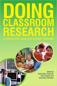 Doing Classroom Research A Step by Step Guide for Student Teachers Doing Classroom Research A Step by Step Guide for Student Teachers