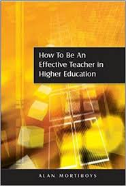 How To Be An Effective Teacher In Higher Education Answers to Lecturers Questions How To Be An Effective Teacher In Higher Education Answers to Lecturers Questions