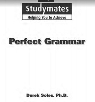 Perfect Grammar How to Recognise Correct and Avoid Grammatical Errors by Derek Soles Perfect Grammar How to Recognise Correct and Avoid Grammatical Errors by Derek Soles