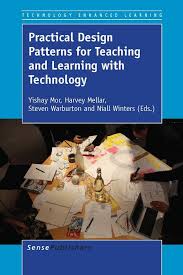 Practical Design Patterns for Teaching and Learning with Technology Practical Design Patterns for Teaching and Learning with Technology