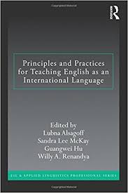 Principles and Practices for Teaching English as an International Language Principles and Practices for Teaching English as an International Language