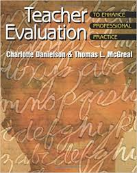 Teacher Evaluation To Enhance Professional Practice by Charlotte Danielson and Thomas L McGreal Teacher Evaluation To Enhance Professional Practice by Charlotte Danielson and Thomas L McGreal