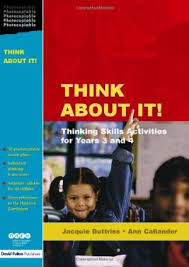 Think About It! Thinking Skills Activities for Years 3 and 4 Think About It! Thinking Skills Activities for Years 3 and 4