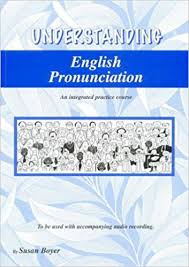 Understanding English Pronunciation An Integrated Practice Course Understanding English Pronunciation An Integrated Practice Course