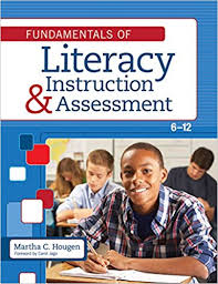 Fundamentals of Literacy Instruction and Assessment 6-12 by Martha Hougen Fundamentals of Literacy Instruction and Assessment 6-12 by Martha Hougen