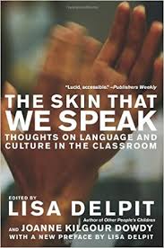 The Skin That We Speak Thoughts on Language and Culture in the Classroom The Skin That We Speak Thoughts on Language and Culture in the Classroom