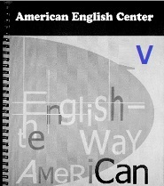 American English Center - English The Way American Level 5 American English Center - English The Way American Level 5