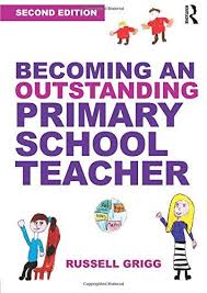 Becoming an Outstanding Primary School Teacher 2nd Edition by Russell Grigg - Routledge 2014 Becoming an Outstanding Primary School Teacher 2nd Edition by Russell Grigg - Routledge 2014