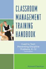 Classroom Management Training Handbook Cued to Preventing Discipline Problems K-12 Fourth Edition Classroom Management Training Handbook Cued to Preventing Discipline Problems K-12 Fourth Edition