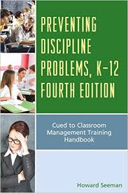 Preventing Discipline Problems K-12 Cued to Classroom Management Training Handbook 4th Edition Preventing Discipline Problems K-12 Cued to Classroom Management Training Handbook 4th Edition