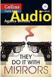 Collins English Readers Level B2 - They Do It With Mirrors Audio by Agatha Christie Collins English Readers Level B2 - They Do It With Mirrors Audio by Agatha Christie