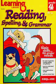 Reading Spelling and Grammar Grade 4 Reading Spelling and Grammar Grade 4