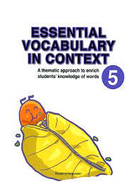 Essential Vocabulary in Context 5 Essential Vocabulary in Context 5