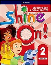 Shine On 2 Student Book and Extra Practice