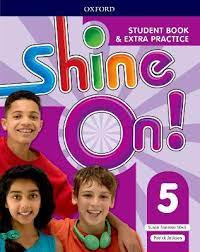 Shine On 5 Student Book and Extra Practice